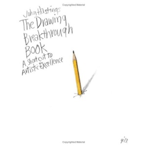 The Drawing Breakthrough Book: A Shortcut to Artistic Excellence