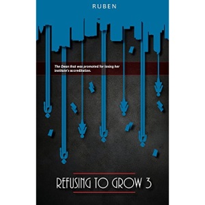 Refusing to Grow 3: The Dean who was promoted for losing her institute’s accreditation: Volume 3