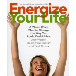 Energize Your Life: A Three Week Plan to Change the Way You Look, Feel & Live