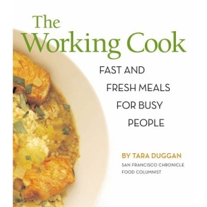 The Working Cook: Fast and Fresh Meals for Busy People