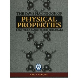 Yaws Handbook of Physical Properties for Hydrocarbons and Chemicals: Physical Properties for More Than 41,000 Organic and Inorganic Chemical Compunds, ... C1 to C100 Organics and Ac to Zr Inorganics