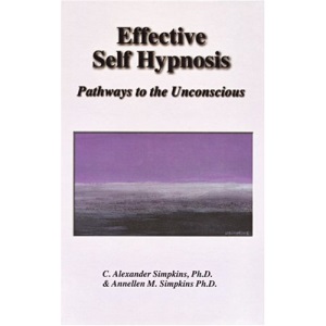 Effective Self Hypnosis: Pathways to the Unconscious with CD (Audio)