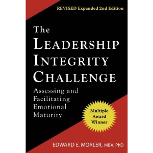 The Leadership Integrity Challenge: Assessing and Facilitating Emotional Maturity, Expanded Second Edition