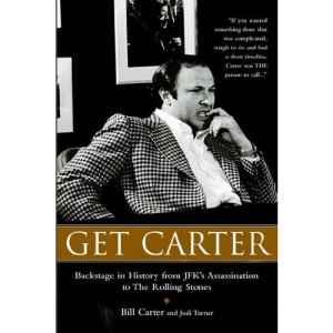 Get Carter: Backstage in History from JFK's Assassination to the Rolling Stones