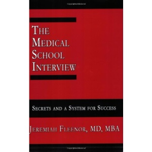 The Medical School Interview: Secrets and a System for Success