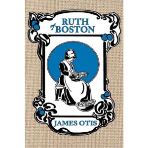 Ruth of Boston: A story of the Massachusetts Bay Colony
