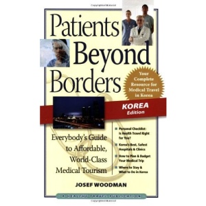 Patients Beyond Borders: Korea Edition (Patients Beyond Borders: Everybody's Guide to Affordable, World-)