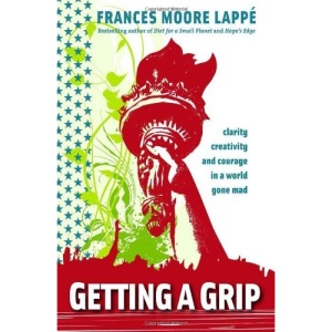 Getting a Grip: Clarity, Creativity and Courage in a World Gone Mad