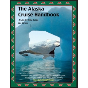 The Alaska Cruise Handbook: A Mile-by-Mile Guide