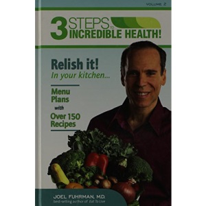 3 Steps to Incredible Health Vol. 2 Relish It in Your Kitchen