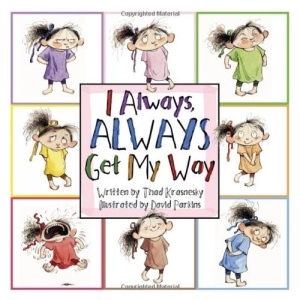 I Always, ALWAYS Get My Way