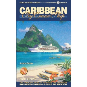 Caribbean By Cruise Ship: The Complete Guide To Cruising The Caribbean
