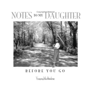 Notes to My Daughter: Before You Go: 2nd Edition