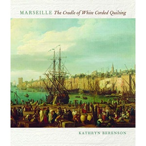 Marseille: The Cradle of White Corded Quilting