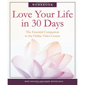 LOVE YOUR LIFE IN 30 DAYS