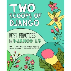 Two Scoops of Django: Best Practices for Django 1.8