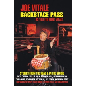 Backstage Pass: Stories from the Road and in the Studio with Crosby, Stills and Nash, Dan Fogelberg, Peter Frampton, The Eagles, Ted Nugent, Joe Walsh, Neil Young, and Many More