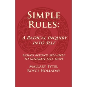 Simple Rules: A Radical Inquiry into Self: Volume 1