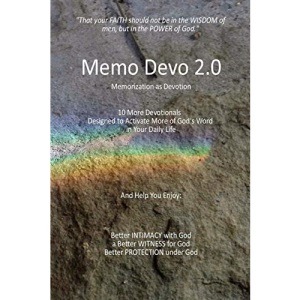 Memo Devo 2.0: 10 More Memorization Devotionals Designed to Activate More of God's Word in Your Daily Life: Volume 2 (Memo Devo: Memorization as Devotion)