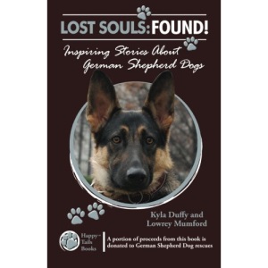 Lost Souls: FOUND! Inspiring Stories About German Shepherd Dogs