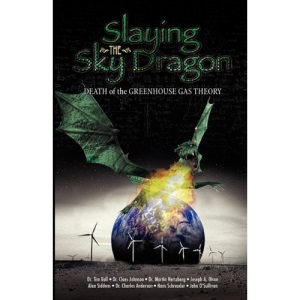Slaying the Sky Dragon - Death of the Greenhouse Gas Theory