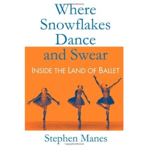 Where Snowflakes Dance and Swear: Inside the Land of Ballet