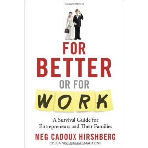 For Better or for Work: A Survival Guide for Entrepreneurs & Their Families