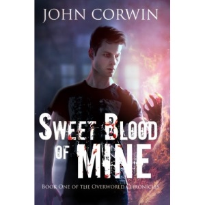 Sweet Blood of Mine: Book One of the Overworld Chronicles: Volume 1