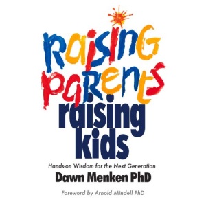Raising Parents, Raising Kids: Hands-On Wisdom for the Next Generation