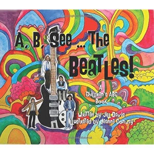 A, B, See the Beatles!: A Children's ABC Book
