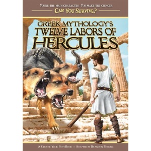 Greek Mythology's Twelve Labors of Hercules: A Choose Your Path Book (Can You Survive?)