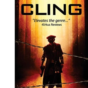 Cling - A Post-Apocalyptic Thriller