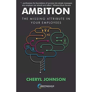 Ambition: The Missing Attribute in Your Employees