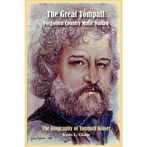 The Great Tompall: Forgotten Country Music Outlaw