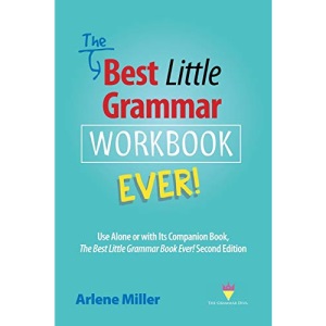The Best Little Grammar Workbook Ever!: Use Alone or with Its Companion Book, The Best Little Grammar Book Ever! Second Edition