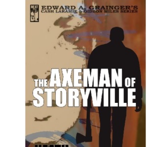 The Axeman of Storyville (Cash Laramie & Gideon Miles Series)