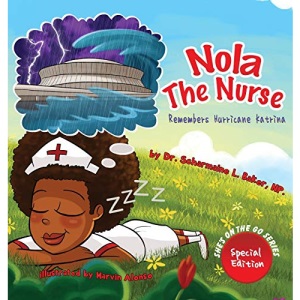 Nola the Nurse Remembers Hurricane Katrina (3) (Nola the Nurse: She's on the Go)