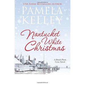 Nantucket White Christmas: A feel-good, small town, Christmas story (Nantucket Beach Plum Cove)