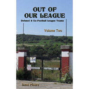 Out of Our League: Defunct and ex-Football League Teams - Volume Two