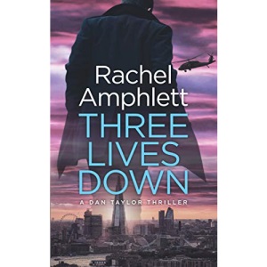 Three Lives Down: (A Dan Taylor thriller): A Dan Taylor spy thriller: 3 (Dan Taylor spy thrillers)