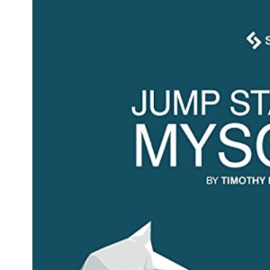 Jump Start MySQL: Master the Database That Powers the Web