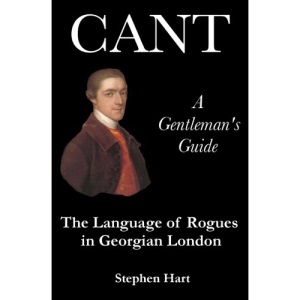 Cant - A Gentleman's Guide: The Language of Rogues in Georgian London