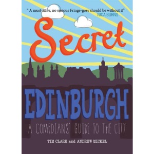 Secret Edinburgh: A Comedians' Guide to the City