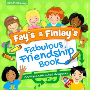 Fay's & Finlay's Fabulous Friendship Book: A Unique Childhood Keepsake