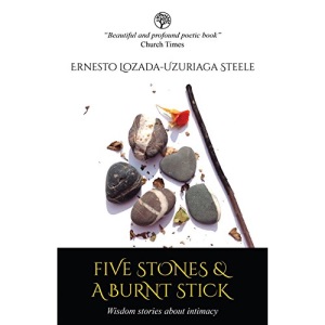 Five Stones & A Burnt Stick. Wisdom stories about intimacy
