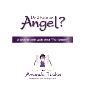 Do I Have an Angel?: A down to earth Guide about 'The Upstairs'