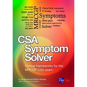 CSA Symptom Solver: MRCGP CSA Book: Clinical Frameworks for the MRCGP CSA Exam