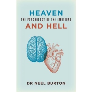 Heaven and Hell: The Psychology of the Emotions