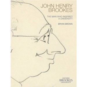 John Henry Brookes: The Man Who Inspired a University
