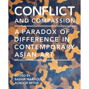 Conflict and Compassion: A Paradox of Difference in Contemporary Asian Art